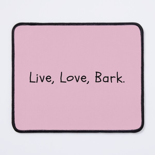 Item preview, Live, Love, Bark designed and sold by Midnight Garden.