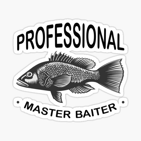 Professional master baiter Sticker for Sale by pnkpopcorn
