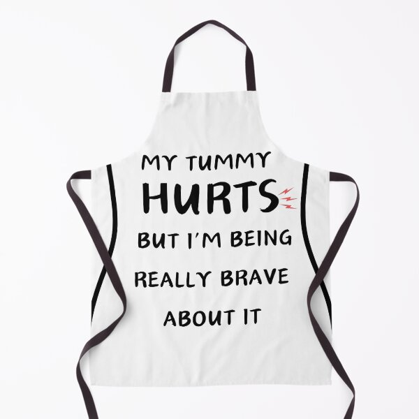 Item preview, My Tummy Hurts But I'm Being Really Brave About It designed and sold by teeoro.