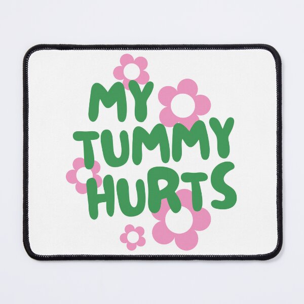 Item preview, My Tummy Hurts designed and sold by Argon Shop.