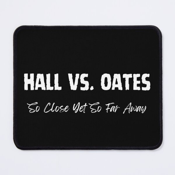 Item preview, Hall Vs. Oates: So Close Yet So Far Away designed and sold by theprof2021.