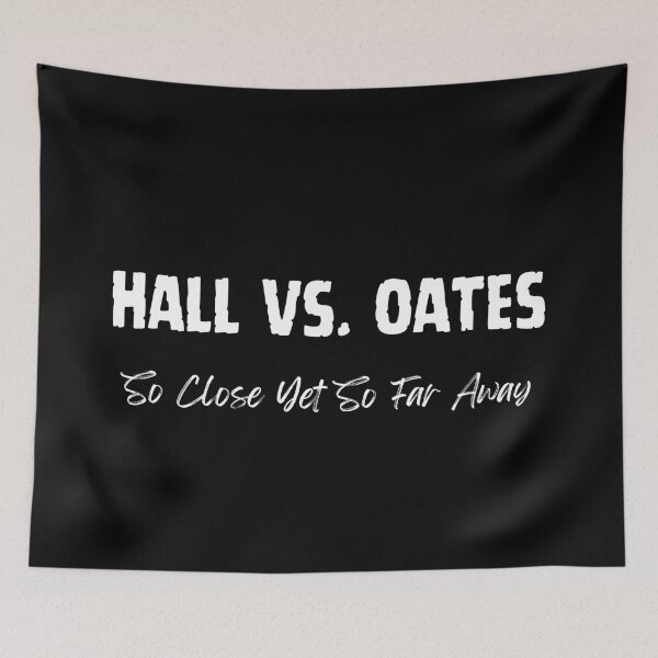 Item preview, Hall Vs. Oates: So Close Yet So Far Away designed and sold by theprof2021.