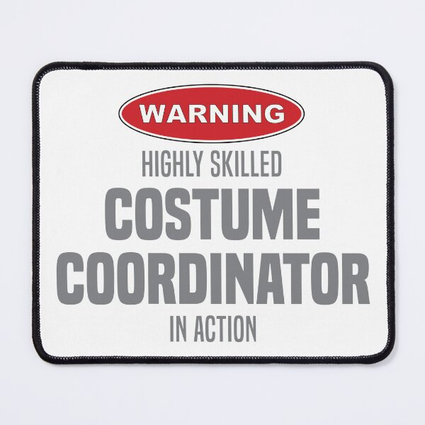 Item preview, Highly Skilled Costume Coordinator in Action designed and sold by NermilioDesigns.