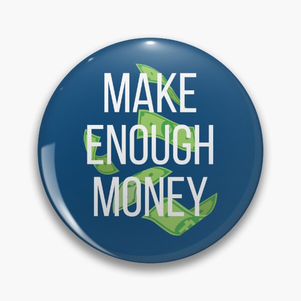 Item preview, Make enough money designed and sold by Dentapaint.