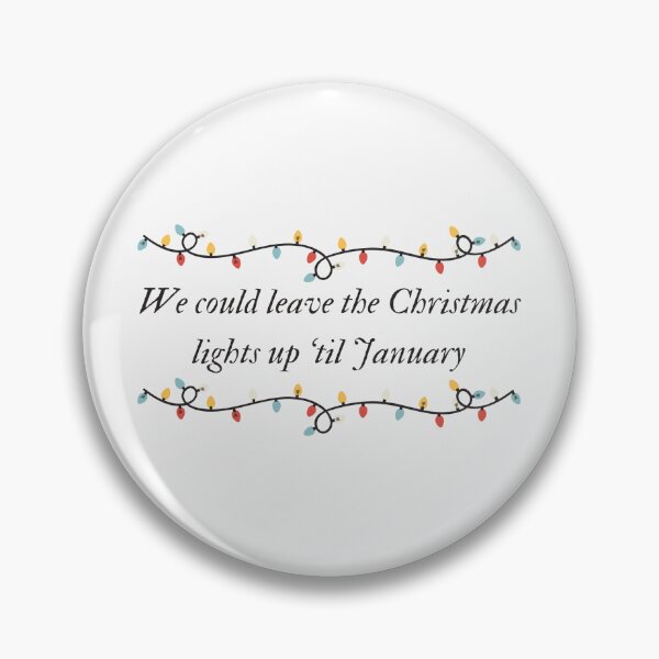 Item preview, We could leave the Christmas lights up til January designed and sold by percqbeths.