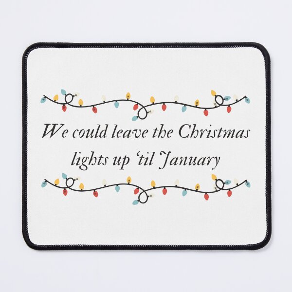 Item preview, We could leave the Christmas lights up til January designed and sold by percqbeths.