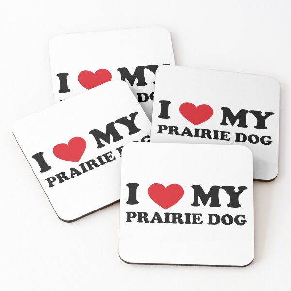 Item preview, I Love My Prairie Dog designed and sold by EmeraldeaArt.