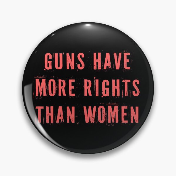 Item preview, Guns Have More Rights Than Women designed and sold by Texterns.