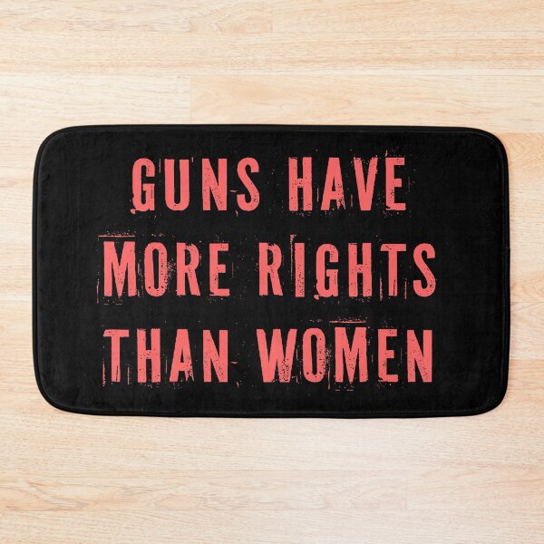 Item preview, Guns Have More Rights Than Women designed and sold by Texterns.
