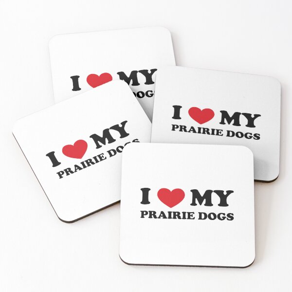 Item preview, I Love My Prairie Dogs designed and sold by EmeraldeaArt.
