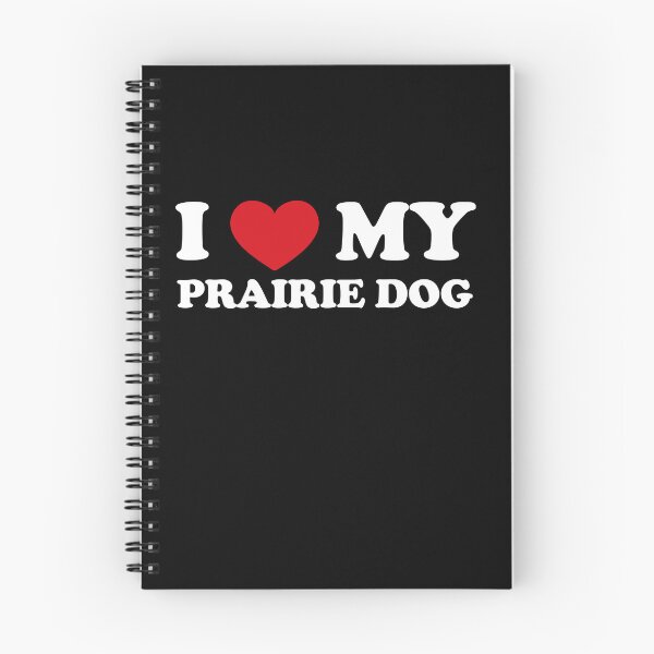 Item preview, I Love My Prairie Dog /white/ designed and sold by EmeraldeaArt.