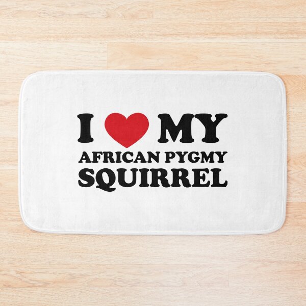 Item preview, I Love My African Pygmy Squirrel designed and sold by EmeraldeaArt.