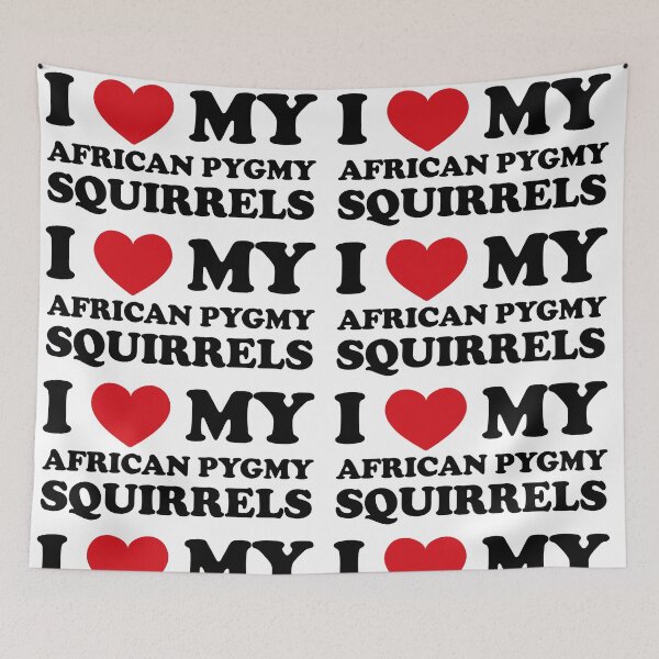 Item preview, I Love My African Pygmy Squirrels designed and sold by EmeraldeaArt.