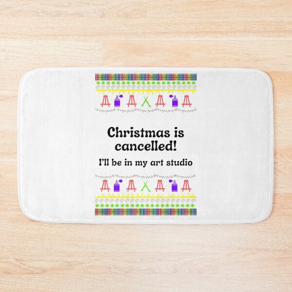 Item preview, Christmas is cancelled! I'll be in my art studio -Ugly Xmas designed and sold by imagineinkgc.