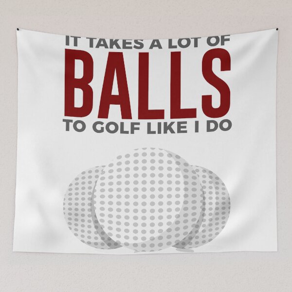 Item preview, Takes Balls To Golf Like I Do designed and sold by Articulate.