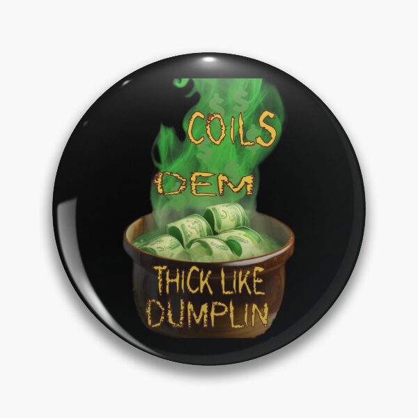 Item preview, Mi Coils Dem Thick Like Dumpling - Jamaican Talk designed and sold by DzinesByEarle.
