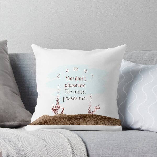 Item preview, You Don't Phase Me. The Moon Phases Me.  designed and sold by annacosper.