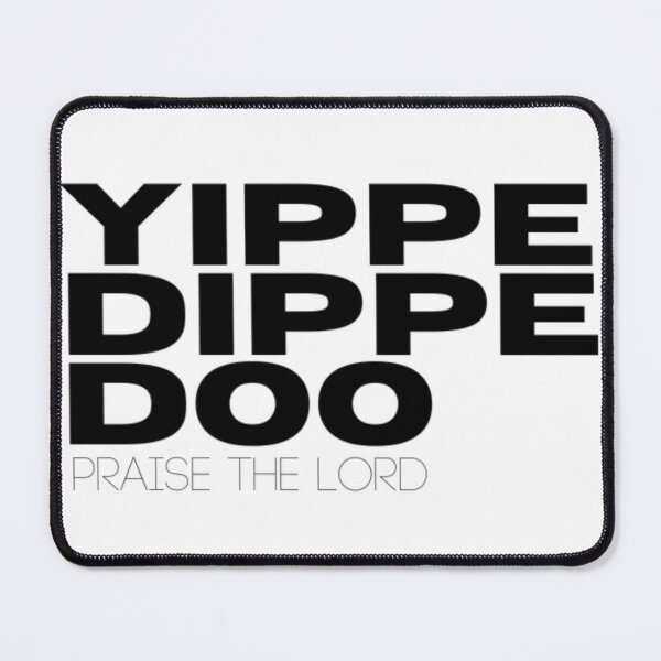 Item preview, Yippe Dippe Doo Praise The Lord designed and sold by Amanda Grace.