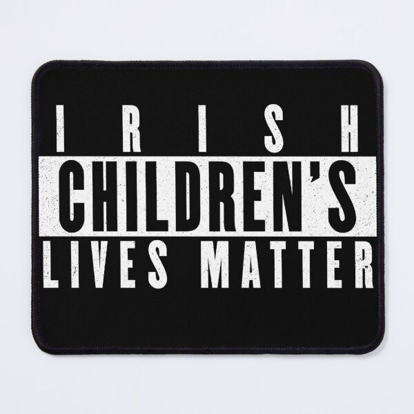 Item preview, Irish Children's Lives Matter designed and sold by Flirt-Teez.