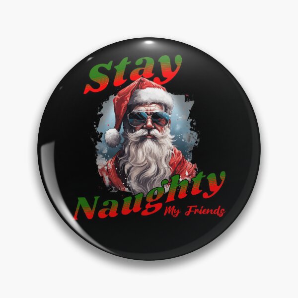 Item preview, Stay Naughty My Friends designed and sold by BadAttitudeTees.