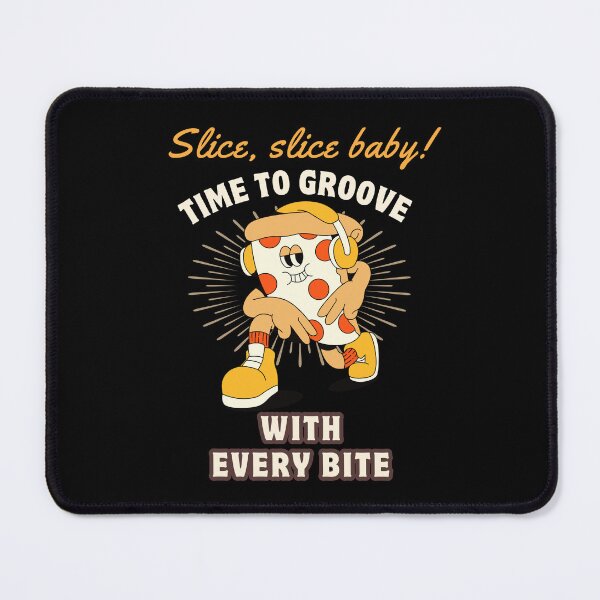 Item preview, Slice slice baby time to groove with every bite designed and sold by ShirtsByAaron.