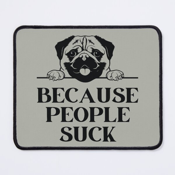 Item preview, Dogs Because People Suck Pet Dog Funny Buddy Lover designed and sold by WAB Garb.