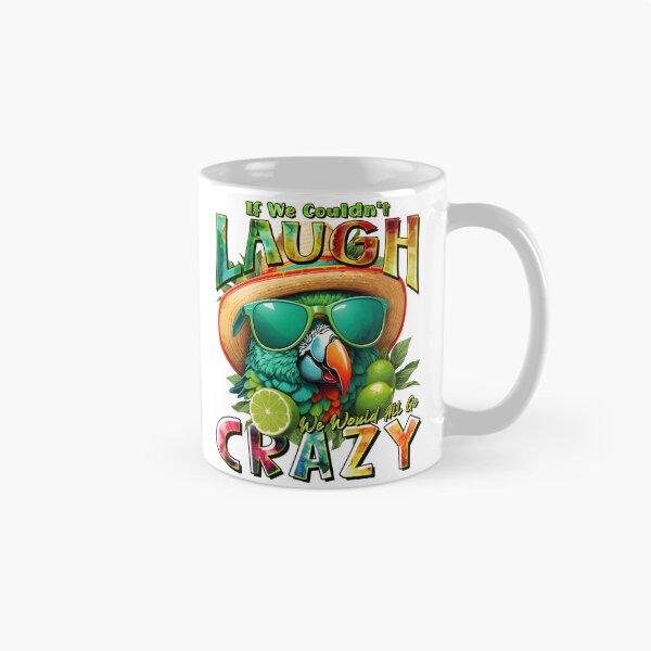 Item preview, Couldn't Laugh We'd All Go Crazy A Parrot Island Lime Lover designed and sold by MindWave THC.