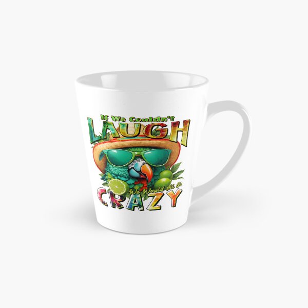 Item preview, Couldn't Laugh We'd All Go Crazy A Parrot Island Lime Lover designed and sold by MindWave THC.