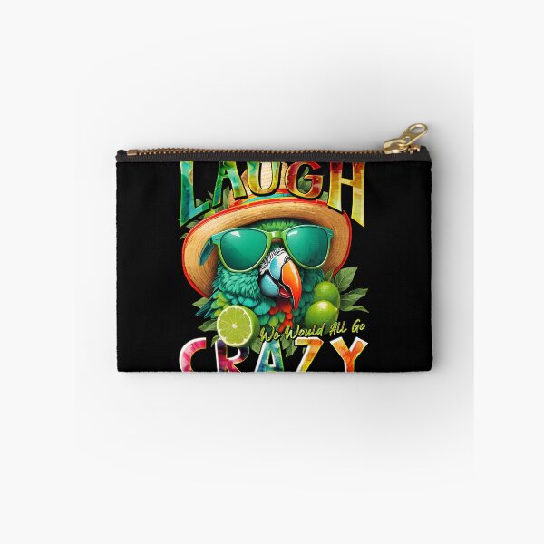 Item preview, Couldn't Laugh We'd All Go Crazy A Parrot Island Lime Lover designed and sold by MindWave THC.