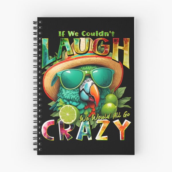 Item preview, Couldn't Laugh We'd All Go Crazy A Parrot Island Lime Lover designed and sold by MindWave THC.