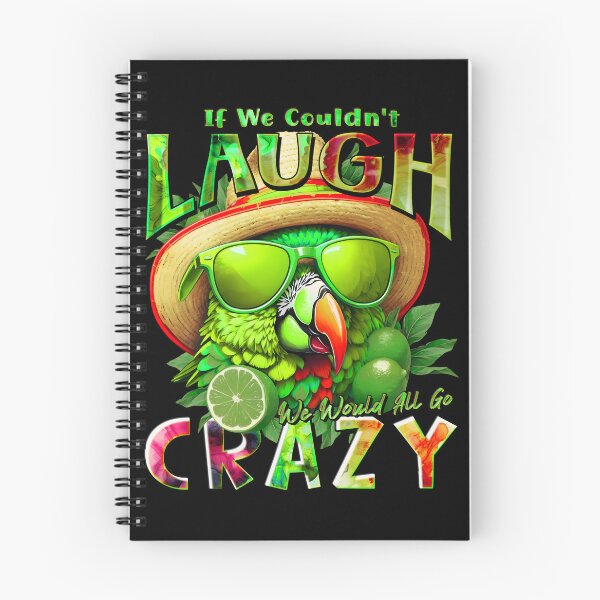 Item preview, If We Couldn't Laugh We'd All Go Crazy A Parrot Island Lime Lover designed and sold by MindWave THC.