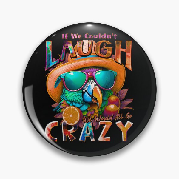 Item preview, If We Couldn't Laugh We'd All Go Crazy A Parrot Island Lime Lover designed and sold by MindWave THC.