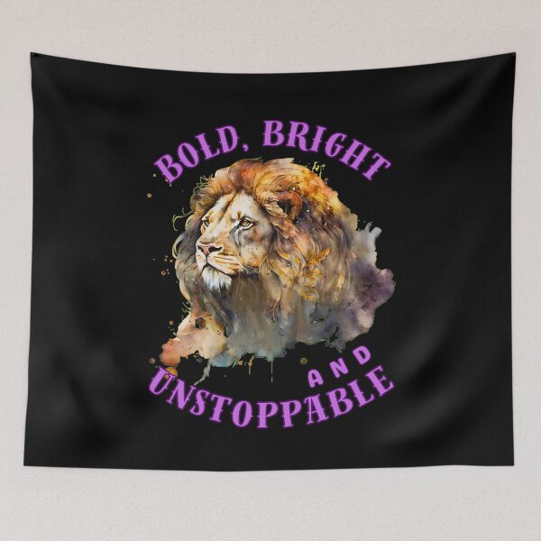 Item preview, Bold, Bright, And Unstoppable. leo july designed and sold by ZodiacWonders.