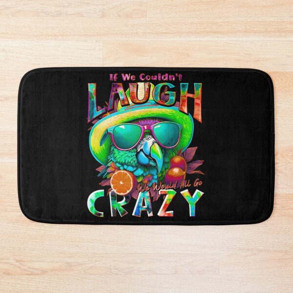 Item preview, If We Couldn't Laugh We'd All Go Crazy A Parrot Island Lime Lover designed and sold by MindWave THC.