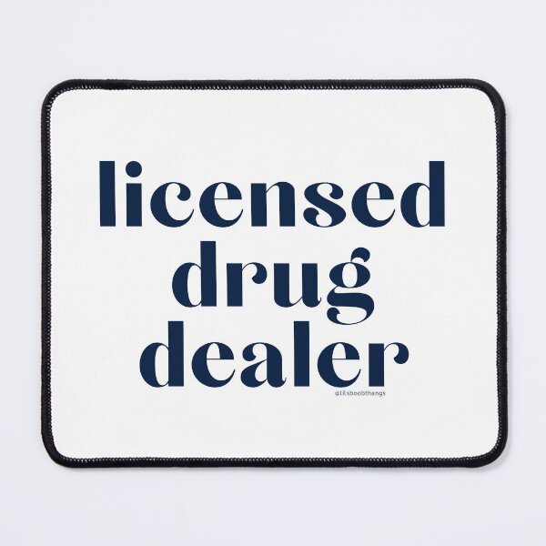 Item preview, Licensed Drug Dealer. v23 | @lilsboobthangs designed and sold by lilsboobthangs.