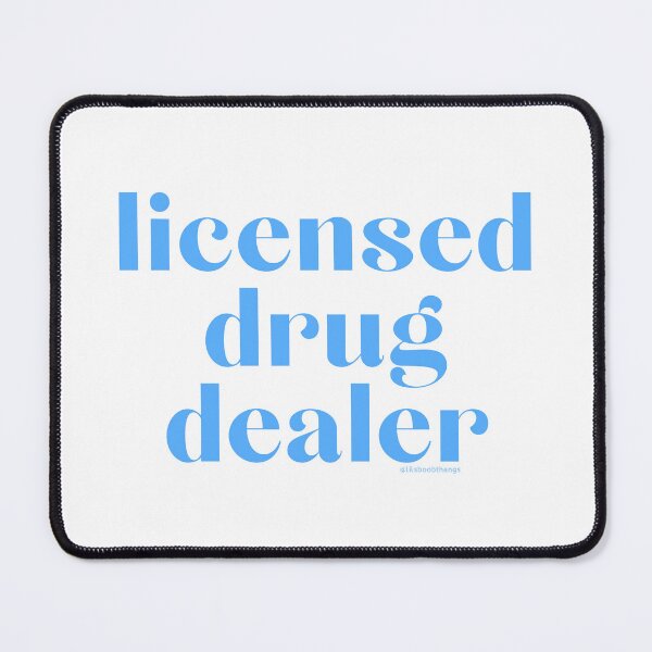 Item preview, Licensed Drug Dealer. v25 | @lilsboobthangs designed and sold by lilsboobthangs.