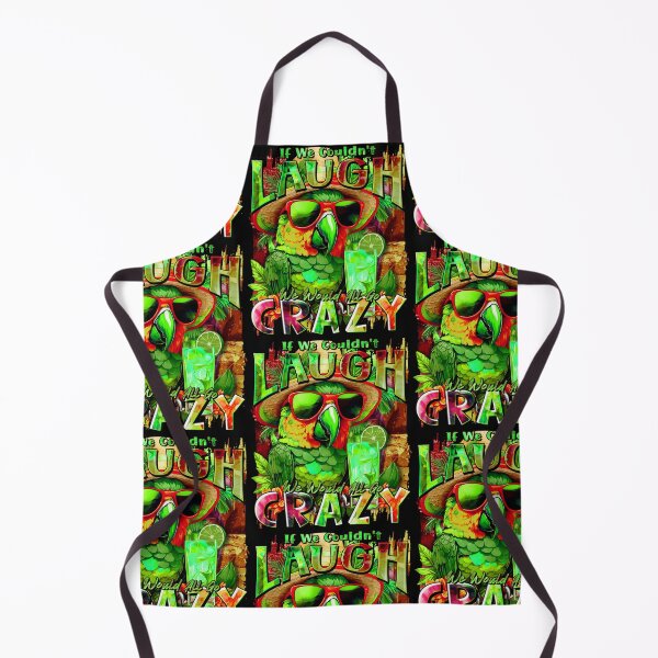 Item preview, If We Couldn't Laugh We'd All Go Crazy A Parrot Island Cocktail Fiesta designed and sold by MindWave THC.