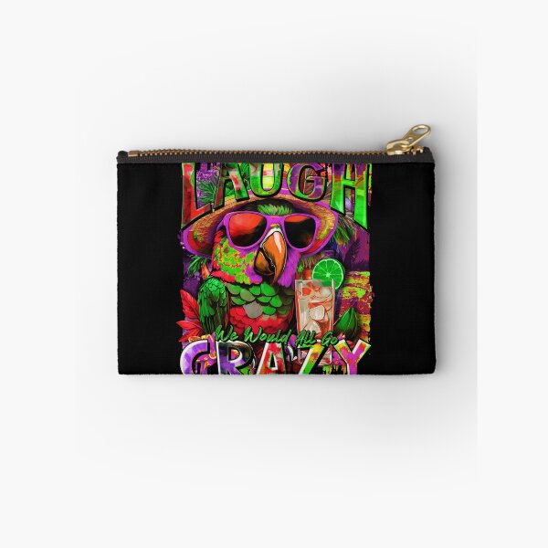 Item preview, If We Couldn't Laugh We'd All Go Crazy A Parrot Island Cocktail Fiesta designed and sold by MindWave THC.