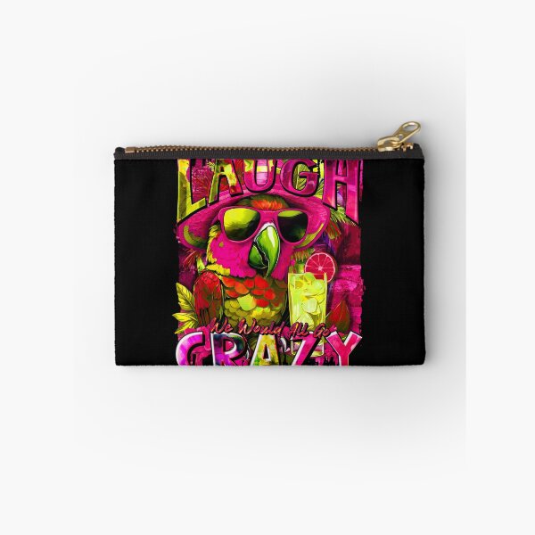 Item preview, If We Couldn't Laugh We'd All Go Crazy A Parrot Island Cocktail Fiesta designed and sold by MindWave THC.