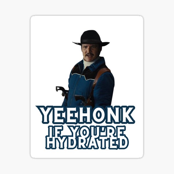 Aperçu de l'œuvre Yeehonk si vous êtes hydraté créée et vendue par Jordsy91.
