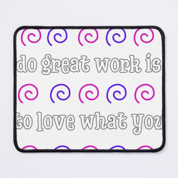 Item preview, "The only way to do great work is to love what you do." designed and sold by NAB  design.