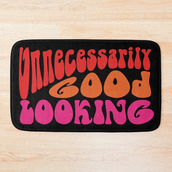 Item preview, Unnecessarily Good Looking designed and sold by BastsTardyChild.