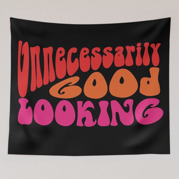 Item preview, Unnecessarily Good Looking designed and sold by BastsTardyChild.