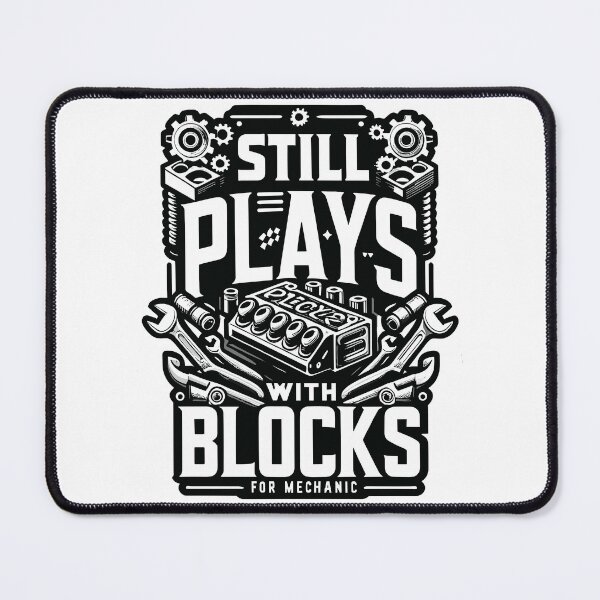 Item preview, Still Plays with Blocks - Funny Gift For Father Mechanic - Funny Gift for Husband designed and sold by InkCraftHouse.