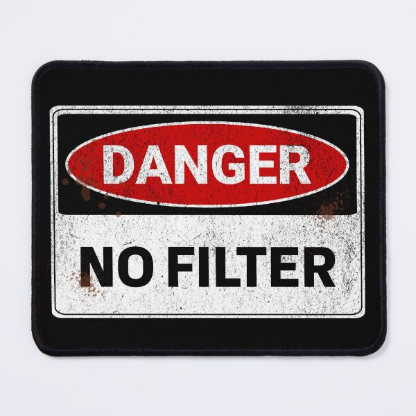 Item preview, Danger No Filter designed and sold by Studio Bankai.