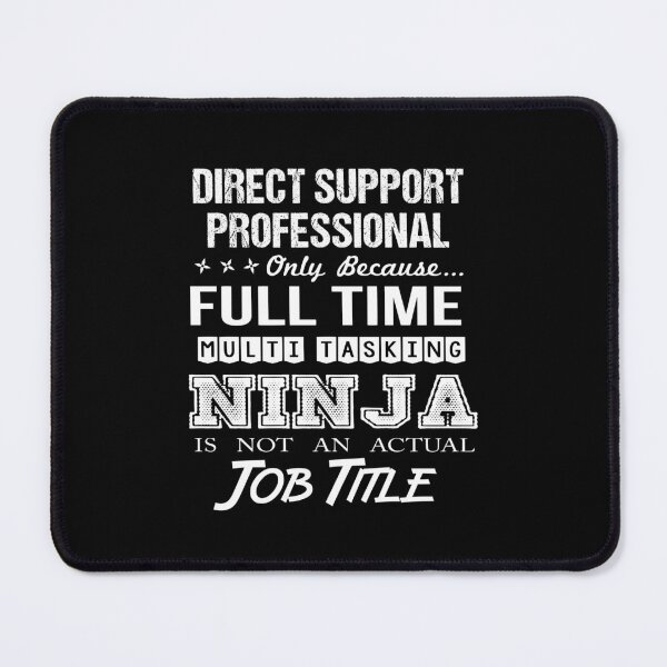Item preview, Direct Support Professional - Multitasking Ninja designed and sold by analisanta.