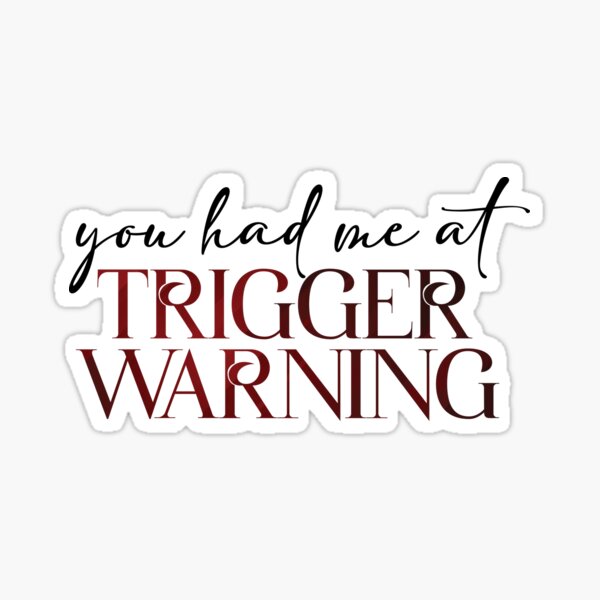Item preview, You Had Me At Trigger Warning Bookish designed and sold by StickyBook.