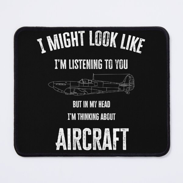 Item preview, I might look like I'm listening to you but in my head I'm thinking about Aircraft designed and sold by Bear Cave Designs.