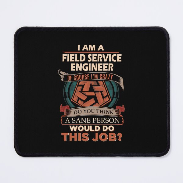 Item preview, Field Service Engineer - Sane Person designed and sold by analisanta.