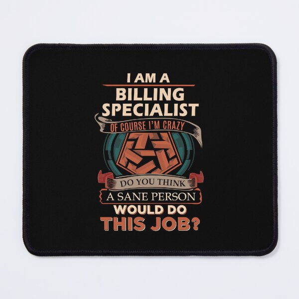 Item preview, Billing Specialist - Sane Person designed and sold by alphatinost.